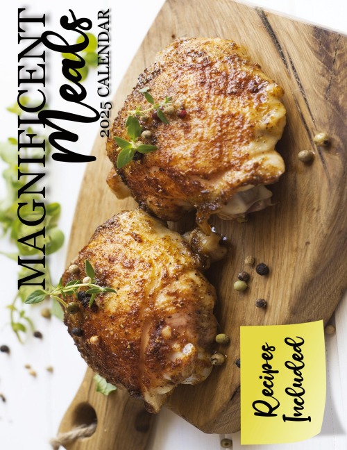 Magnificent Meals 2025 Calendar: Recipes Included