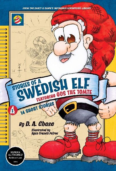 STORIES OF A SWEDISH ELF featuring Gus the Tomte: 14 Short Stories of Mythical Magic