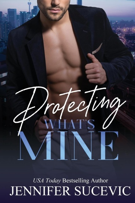 Protecting Whats Mine: An Opposites Attract New Adult Romantic Suspense Novel
