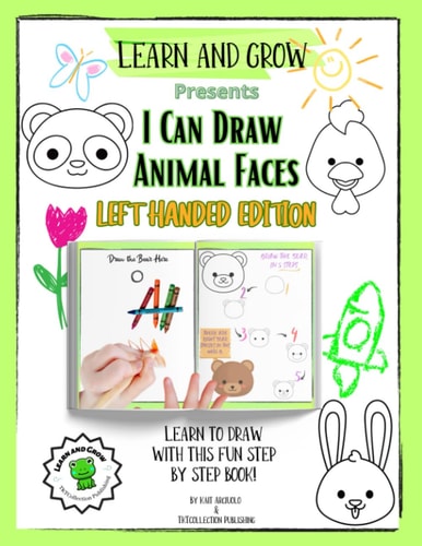 I Can Draw Animal Faces Left Handed Edition Learn and Grow Education Books - Art Vol. 1