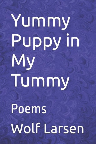 Yummy Puppy in My Tummy Poems