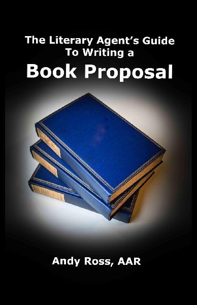 The Literary Agents Guide To Writing  Non-Fiction Book Proposal - 3rd edition