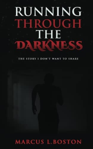 Running Through the Darkness The Story I Don't Want To Share