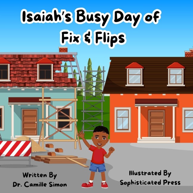 Isaiahs Busy Day of  Fix & Flips