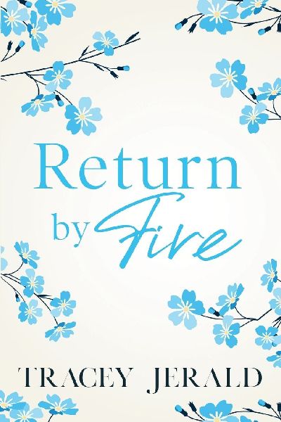 Return by Fire: A small town, enemies to lovers, MM romance