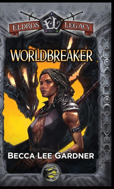 Worldbreaker: An Eldros Legacy Novel