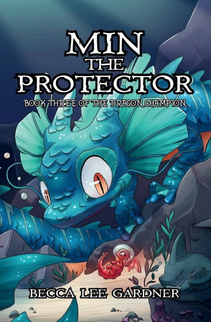 Min the Protector: The Dragon Champion Book 3
