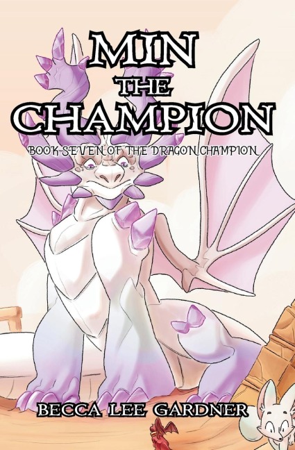 Min the Champion: Book Seven of the Dragon Champion
