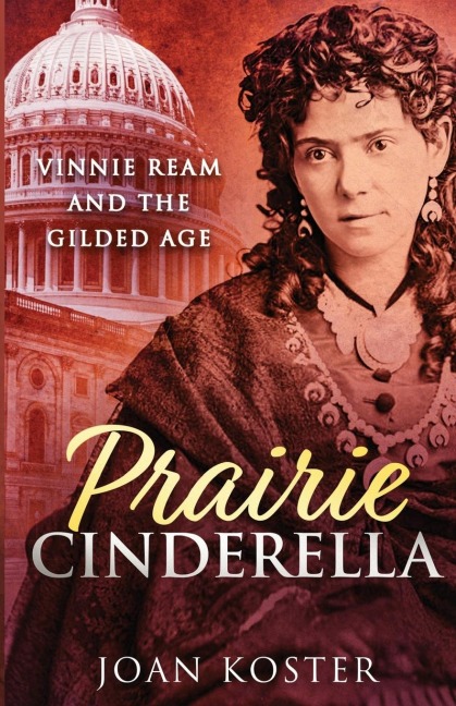 Prairie Cinderella: Vinnie Ream and the Gilded Age