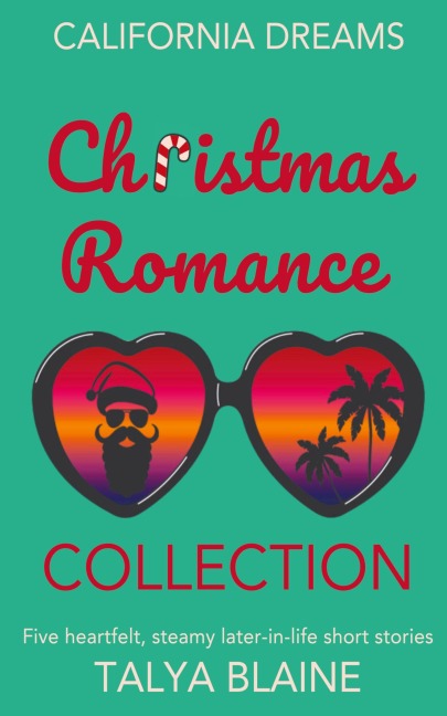 California Dreams Christmas Romance Collection: Five heartfelt, steamy later-in-life short stories
