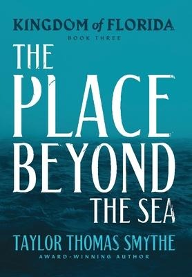 Kingdom of Florida: The Place Beyond the Sea