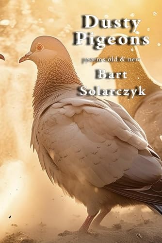 Dusty Pigeons Poems Old and New
