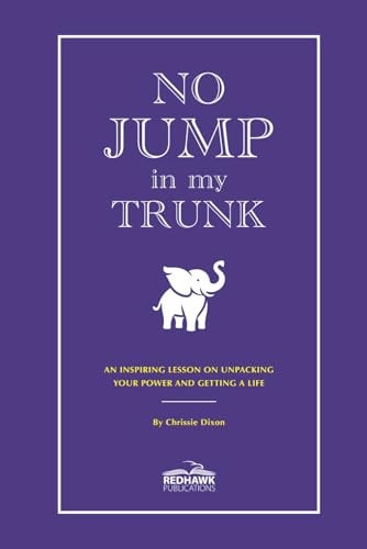 No Jump in My Trunk An Inspiring Lesson on Unpacking Your Power and Getting a Life