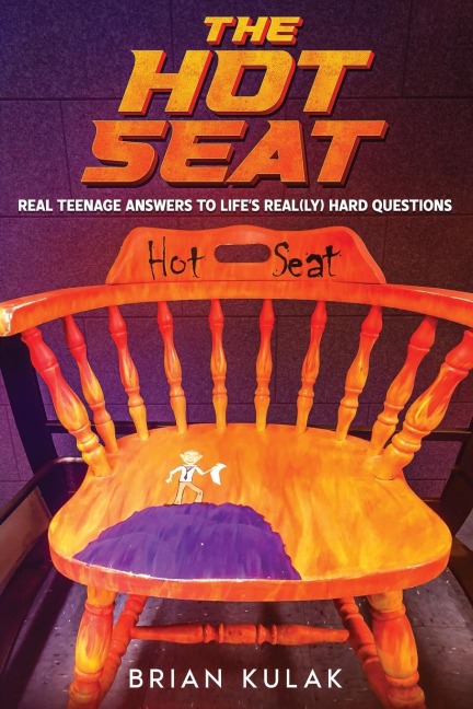 The Hot Seat: Real Teenage Answers to Lifes Real(ly) Hard Questions