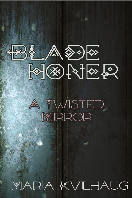 Blade Honer: The Twisted Mirror