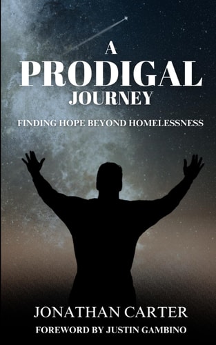 A Prodigal Journey Finding Hope Beyond Homelessness
