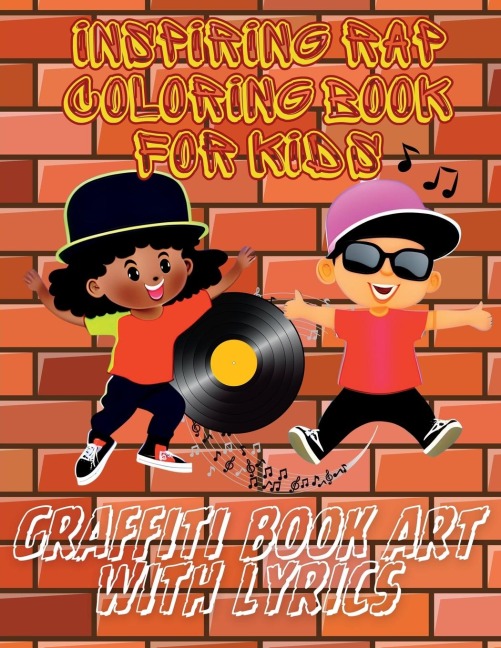 Inspiring Rap Coloring Book for Kids: Graffiti Book Art with Lyrics