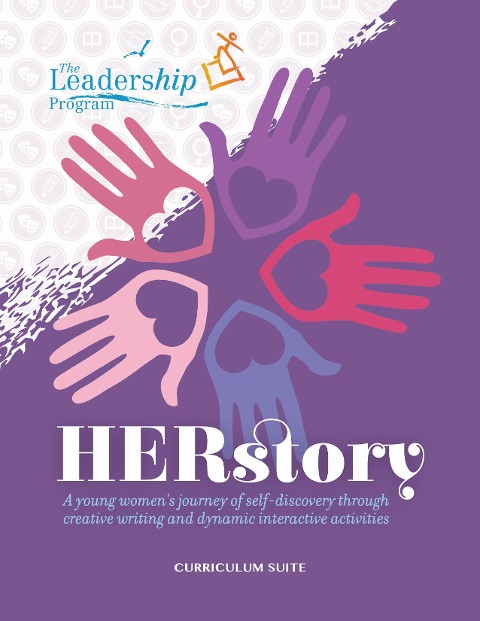 Herstory Curriculum Suite: A Young Womens Journey of Self-Discovery Through Creative Writing and Dynamic Interactive Activities
