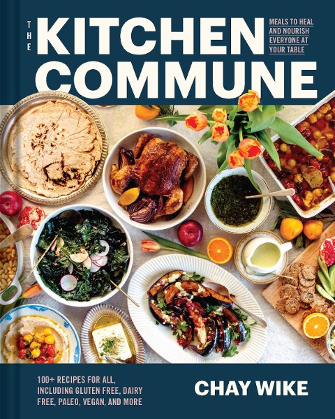 The Kitchen Commune: Meals to Heal and Nourish Everyone at Your Table