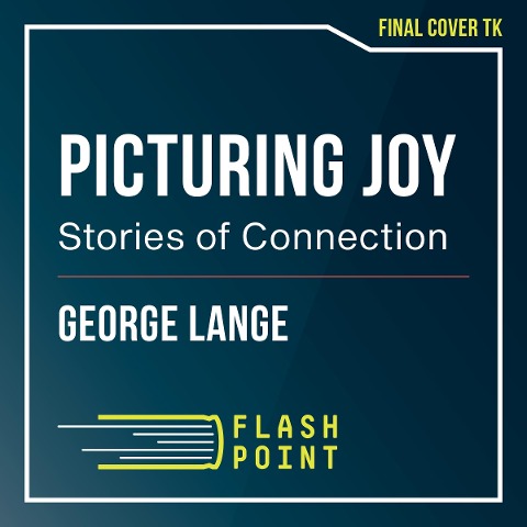 Picturing Joy: Stories of Connection