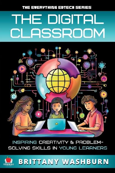 The Digital Classroom: Inspiring Creativity and Problem-Solving Skills in Young Learners