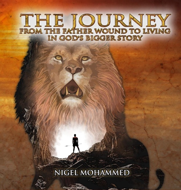The Journey: From the Father wound to living in Gods Bigger Story