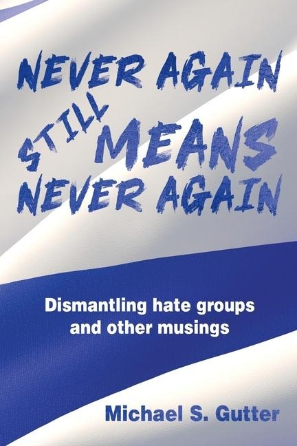 Never Again Still Means Never Again