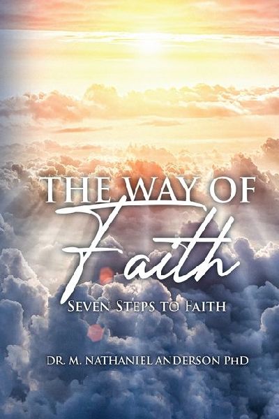 The Way of Faith: Seven Steps To Faith