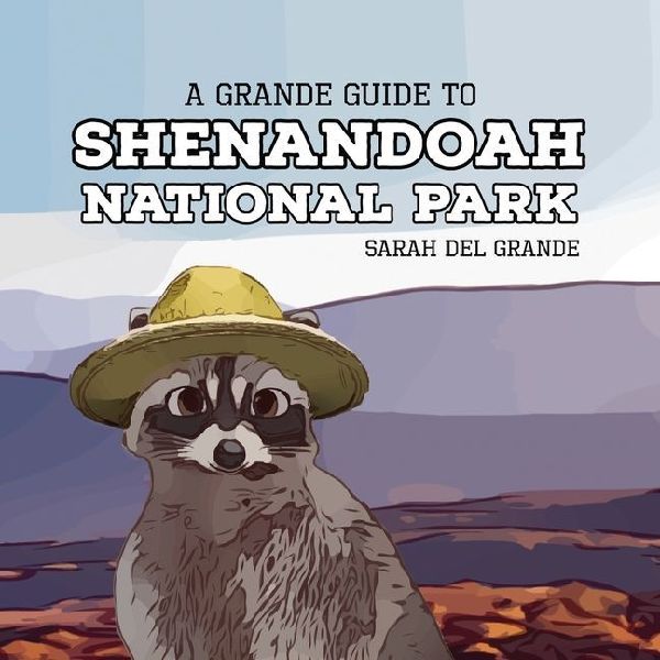 Shenandoah National Park: A Grande Guide for Kids