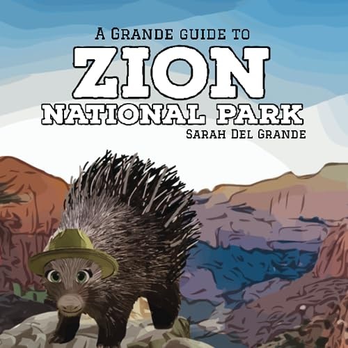 Zion National Park A Grande Guide