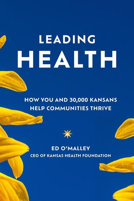 Leading Health: How You and 30,000 Kansans Help Communities Thrive