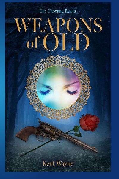 Weapons Of Old: The Unbound Realm Book 2