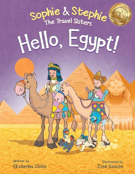 Hello, Egypt!: A Childrens Picture Book Thrilling Treasure Hunt Adventure Through Ancient Wonders for Kids Ages 4-8