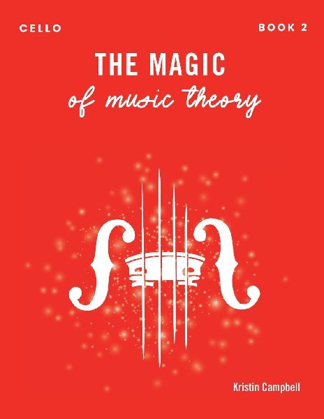 The Magic of Music Theory: Book 2 - Cello