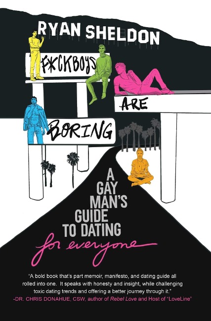 F*ckboys Are Boring: A Gay Mans Guide to Dating (for Everyone)