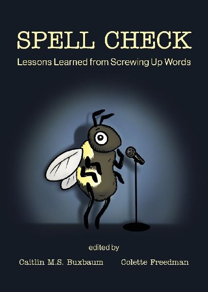 Spell Check: Lessons Learned from Screwing Up Words