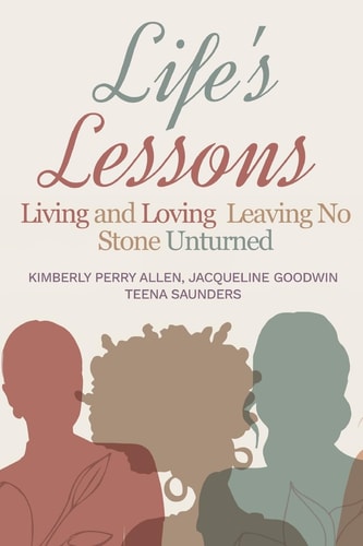 Life's Lessons Living and Loving Leaving No Stone Unturned