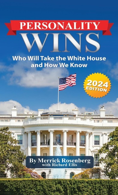 Personality Wins (2024 Edition): Who Will Take the White House and How We Know