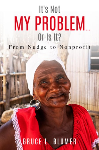 It's Not My Problem...Or Is It?: From Nudge to Nonprofit