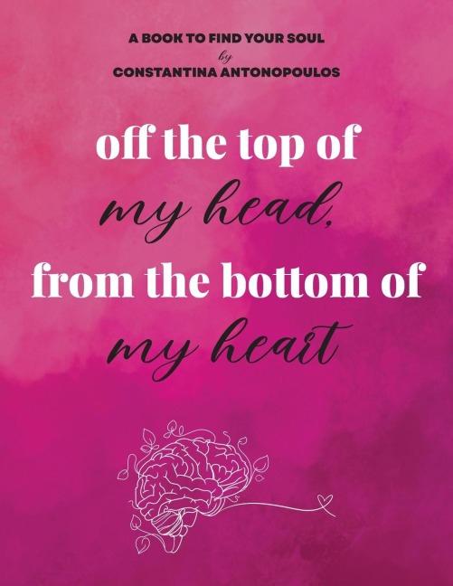 off the top of  my head, from the bottom of  my heart