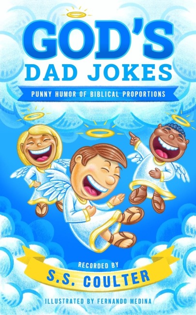 God's Dad Jokes: Hilarious Dad Jokes and Family-Friendly Bible Puns - Perfect Gift for Dads, Friends, and Church Family