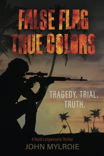 False Flag True Colors Tragedy. Trial. Truth