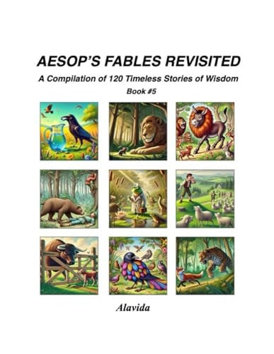Aesop's Fables Revisited A Compilation of 120 Timeless Stories of Wisdom - Book #5