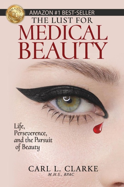 The Lust for Medical Beauty: Life, Perseverance, and the Pursuit of Beauty