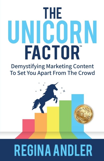 The Unicorn Factor: Demystifying Marketing Content To Set You Apart From The Crowd