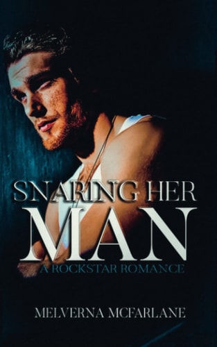 Snaring Her Man A Rockstar Romance