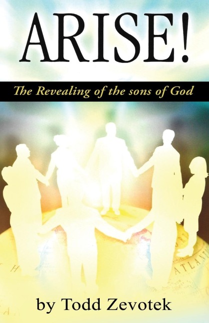 Arise!: The Revealing of the sons of God
