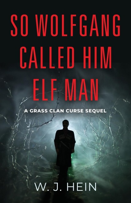 So Wolfgang called him Elf Man: A Grass Clan Curse Sequel