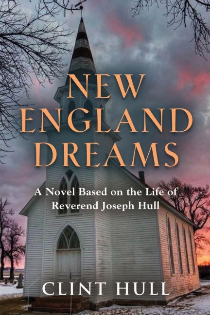 New England Dreams: A Novel Based on the Life of Reverend Joseph Hull