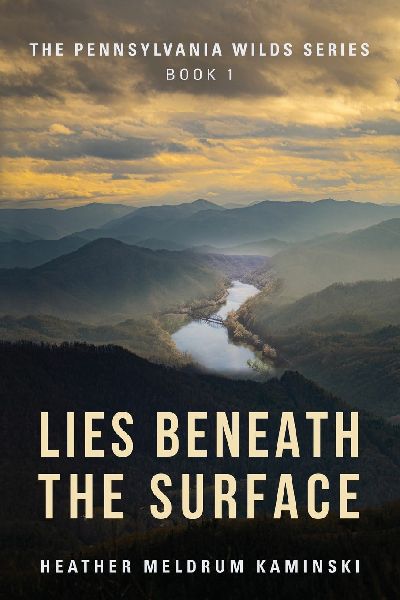 Lies Beneath the Surface: The Pennsylvania Wilds Series Book 1